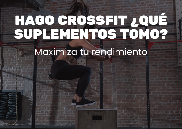 HAGO CROSSFIT ¿QUÉ SUPLEMENTOS TOMO? 